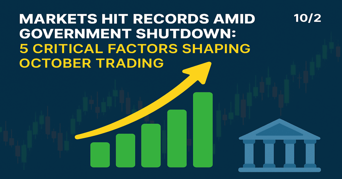 Markets Hit Records Amid Government Shutdown: 5 Critical Factors Shaping October Trading